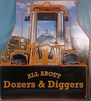 All About Dozers & Diggers - 9781912544660