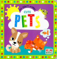 MY FIRST WORDS CUTE PETS - 9781915101815