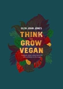 Think And Grow Vegan - Jones Glen John - 9781916118805