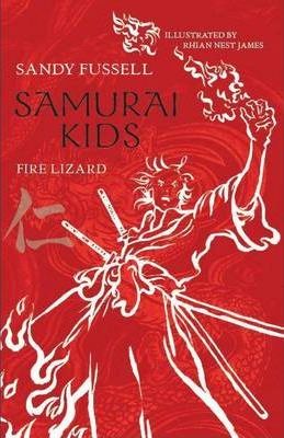 SAMURAI KIDS - FIRE LIZARD -  Sandy Fussell - 9781921529467