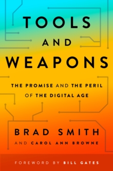 Tools and Weapons: The Promise and the Peril of the Digital Age - 9781984877710