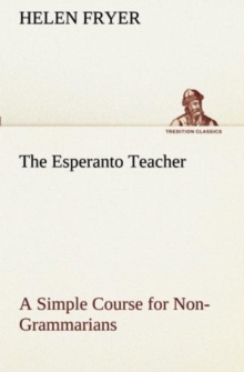 Esperanto Teacher a Simple Course for Non-Grammarians - 9783849510442