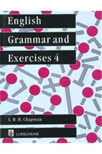 ENGLISH GRAMMAR AND EXERCISES 4 (NEW ED). -  L R H Chapman - 9788131704837