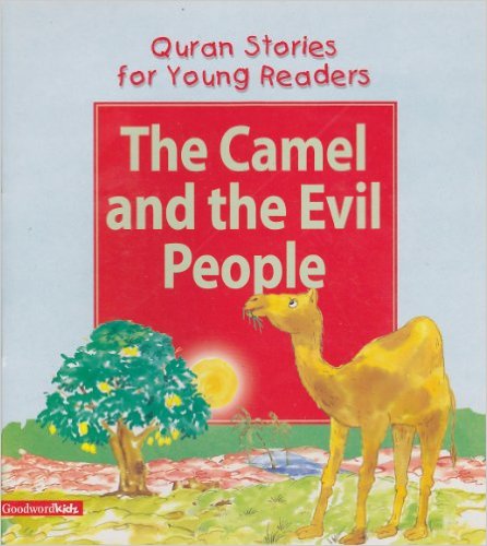 QURAN STORIES FOR YOUNG READERS - CAMEL AND THE EVIL PEO -  Saniyasnain Khan - 9788178980812