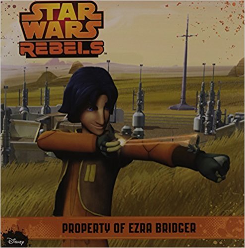 STAR WARS REBELS - PROPERTY OF EZRA BRIDGER - 9788184775563