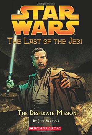 STAR WARS - LAST OF THE JEDI - 1 - DESPERATE MISSION - 9789351033622