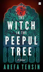 WITCH IN THE PEEPUL TREE - AREFA TEHSIN - 9789356992405