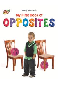 MY FIRST BOOK OF - OPPOSITES (YL) - N/A - 9789380025322