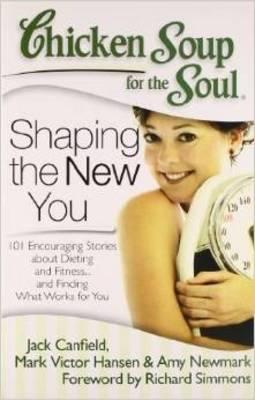 CHICKEN SOUP FOR THE SOUL - SHAPING THE NEW YOU - 9789383260768