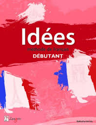 IDEES METHODE DE FRANCAIS DEBUTANT - VER 2 - 9789385478000