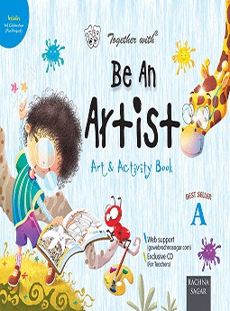 TOGETHER WITH BE AN ARTIST A FOR CLASS NURSERY - 9789388323796