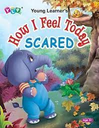 HOW I  FEEL TODAY -  SCARED - 9789391194130