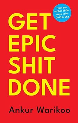 Get Epic Shit Done - Ankur Warikoo - 9789393986078